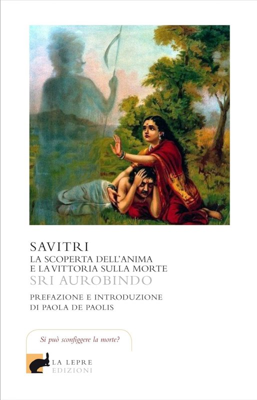Savitri. La scoperta dell'anima e la vittoria sulla morte
