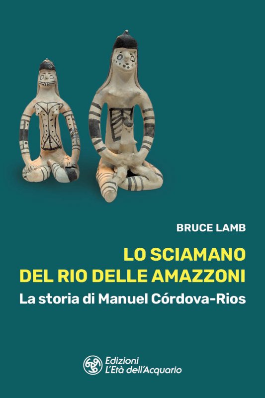Sciamano del rio delle amazzoni. la storia di manuel cordova-rios (lo)