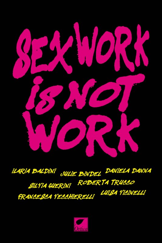 Sex work is not work. La prostituzione non è un lavoro