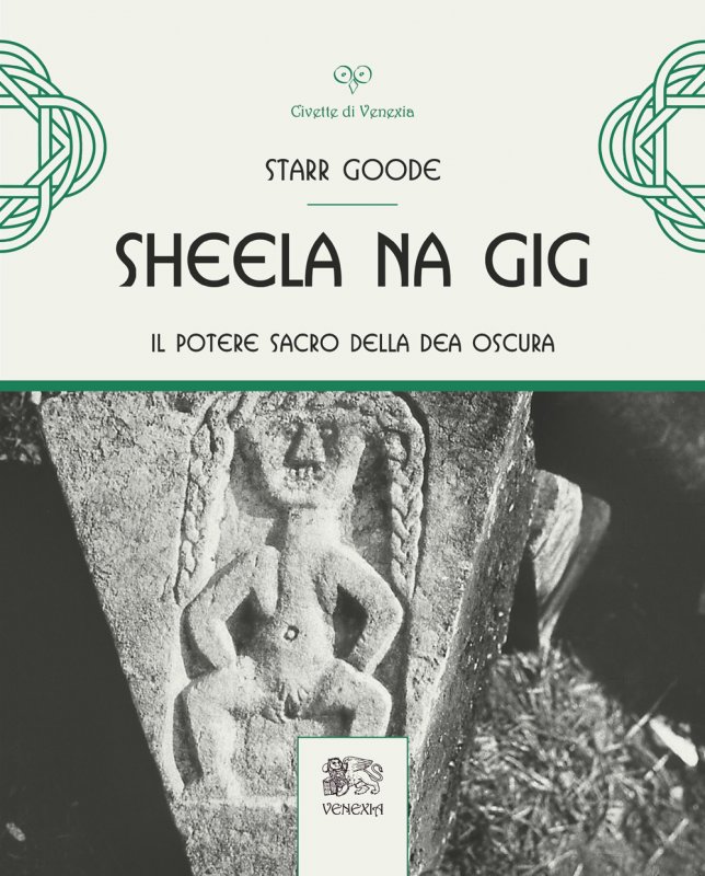 Sheela na Gig. Il potere sacro della Dea oscura