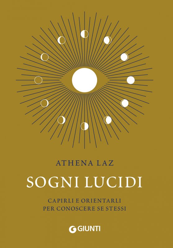 Sogni lucidi. Capirli e orientarli per conoscere se stessi