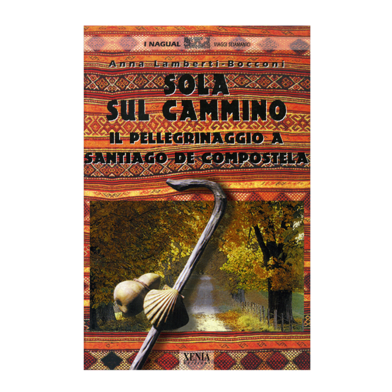 Sola sul cammino. Il pellegrinaggio a Santiago de Compostela