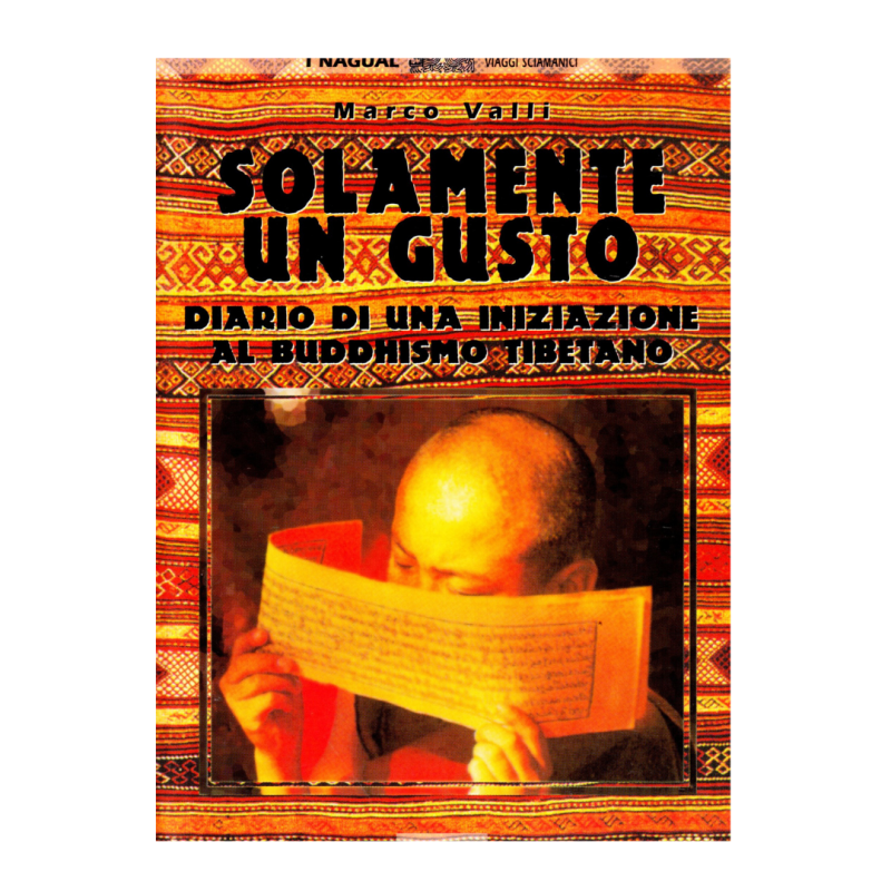 Solamente un gusto. Diario di una iniziazione al buddhismo tibetano