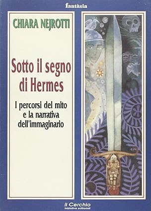 Sotto il segno di Hermes. I percorsi del mito e la narrativa dell'immaginario