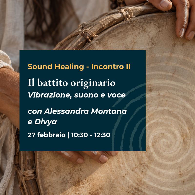Sound Healing "Il battito originario" con Alessandra Montana e Divya