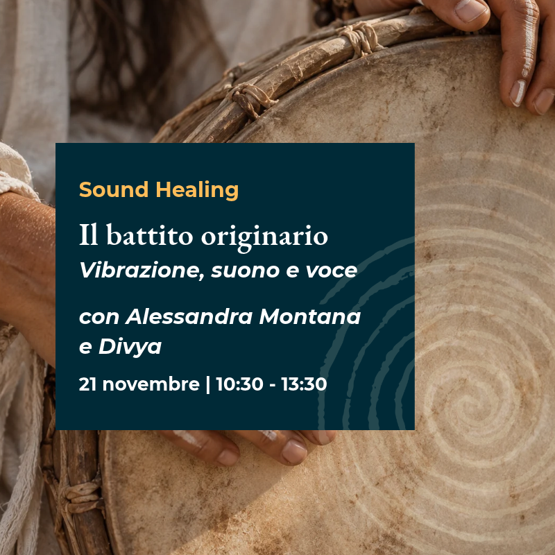 Sound Healing "Il battito originario" con Alessandra Montana e Divya