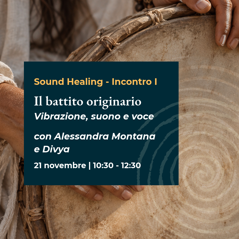 Sound Healing "Il battito originario" con Alessandra Montana e Divya