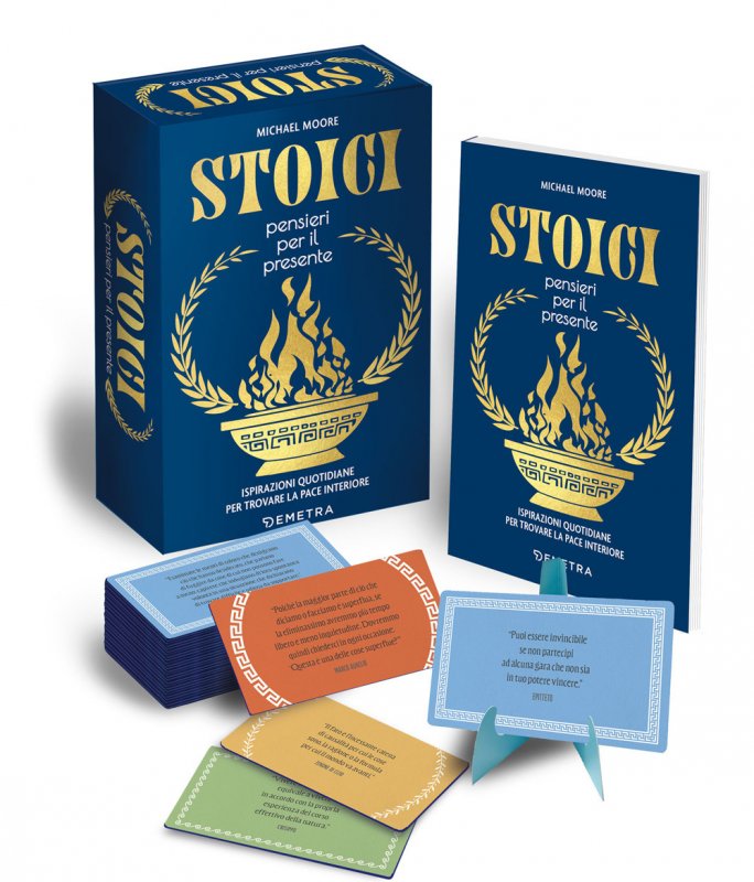 Stoici. Pensieri per il presente. Ispirazioni quotidiane per trovare la pace interiore