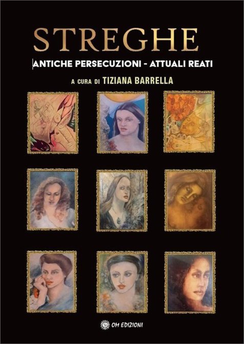 Streghe. Antiche persecuzioni. Attuali reati