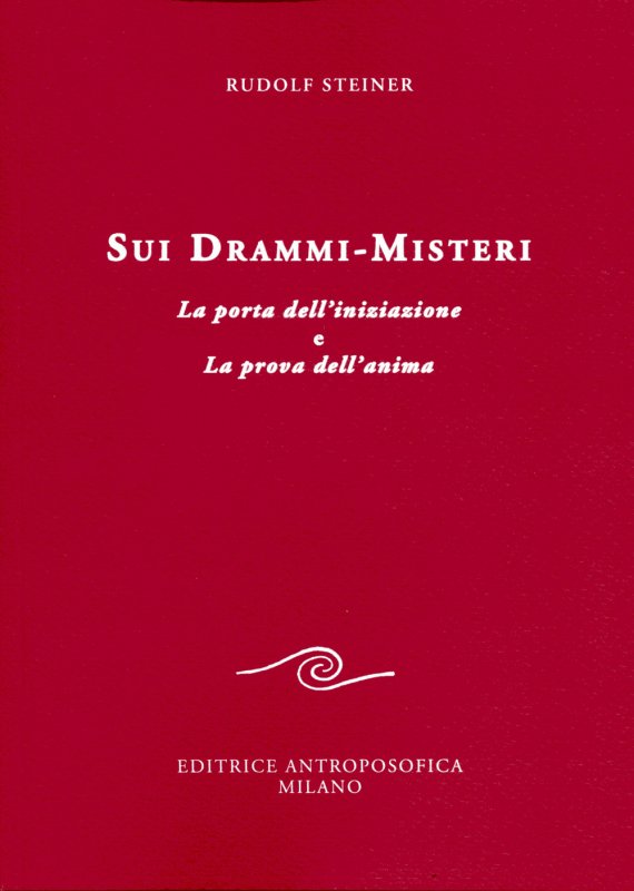 Sui drammi-misteri. La porta dell'iniziazione e La prova dell'anima