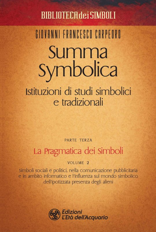 Summa symbolica. Istituzioni di studi simbolici e tradizionali. Vol. 3/2: La pragmatica dei simboli