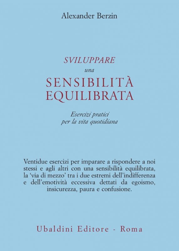 Sviluppare una sensibilità equilibrata. Esercizi pratici per la vita quotidiana