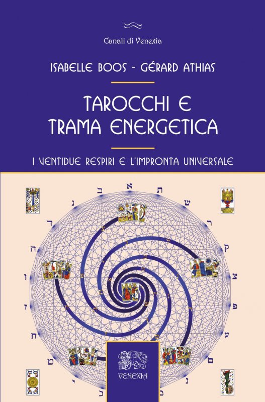 Tarocchi e trama energetica. I ventidue respiri e l'impronta universale