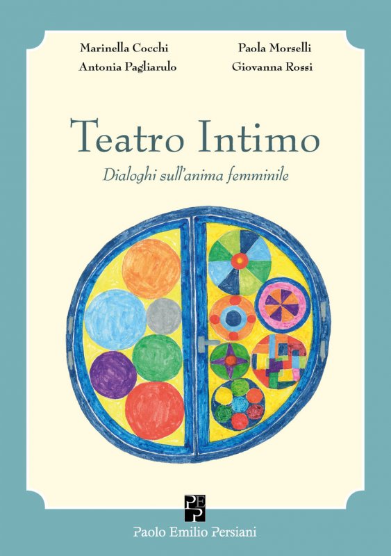 Teatro intimo. Dialoghi sull'anima femminile