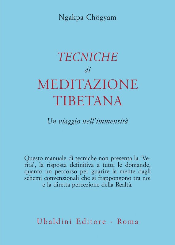 Tecniche di meditazione tibetana. Un viaggio nell'immensità