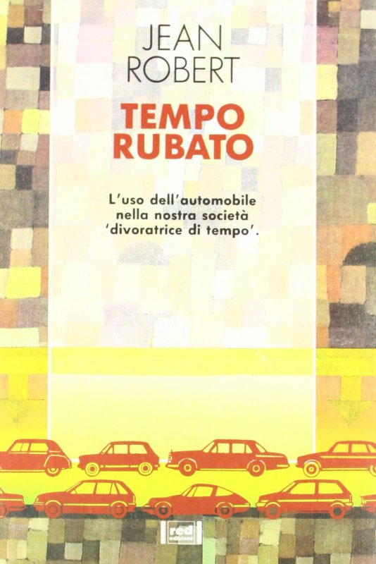 Tempo rubato. L'uso dell'automobile nella nostra società