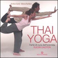 Thai yoga. L'arte di cura dell'eremita. «Ruesri Dadton»