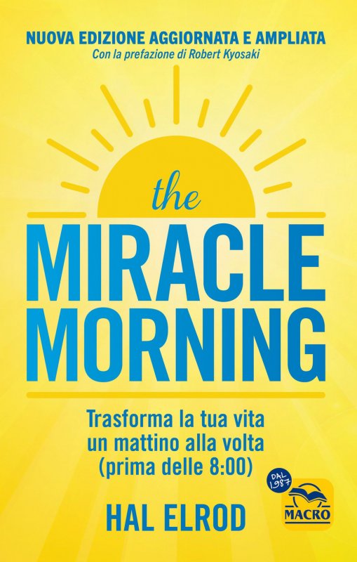 The miracle morning. Trasforma la tua vita un mattino alla volta prima delle 8:00