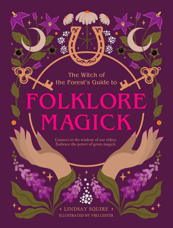 The witches of the forest's guide to folklore magic