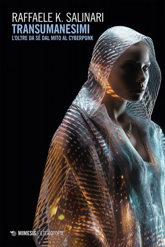 Transumanesimi. L’oltre da sé dal mito al cyberpunk