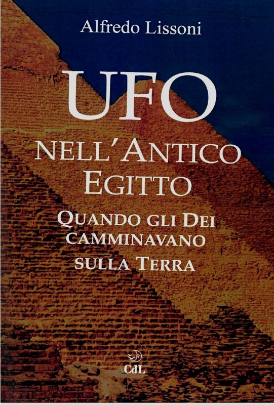 Ufo nell'antico Egitto. Quando gli dei camminavano sulla Terra