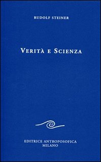 Verità e scienza. Proemio di una filosofia della libertà