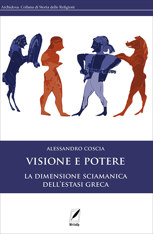 Visione e potere. La dimensione sciamanica dell'estasi greca