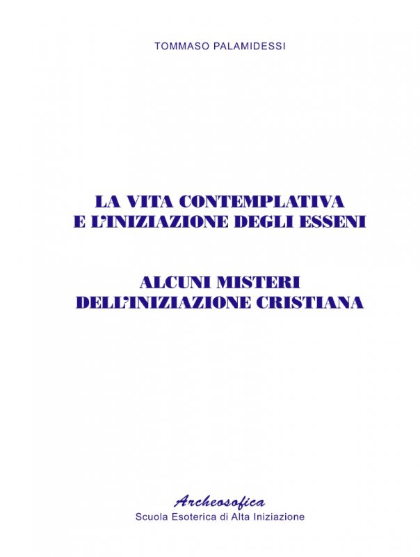 Vita contemplativa e l'iniziazione degli esseni (la)