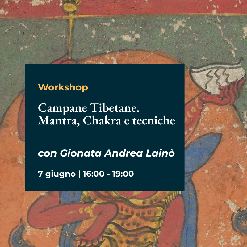 Workshop "Campane Tibetane. Mantra, Chakra e tecniche" con Gionatan Andrea Lainò
