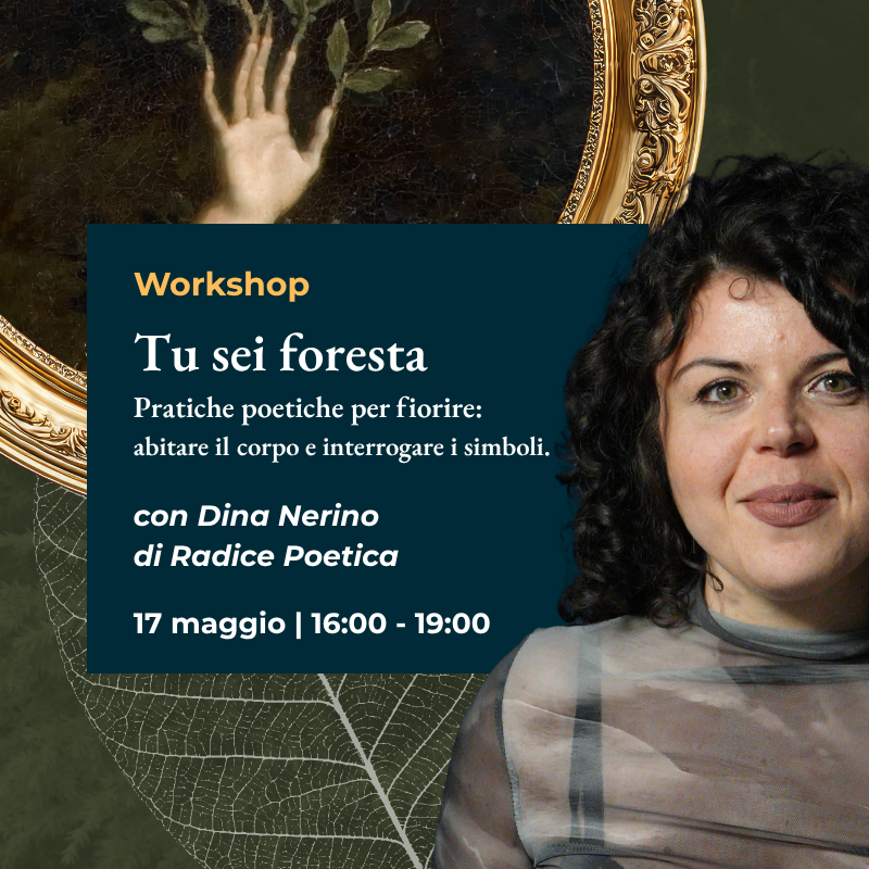 Workshop "Tu sei foresta" con Dina Nerino di Radice Poetica