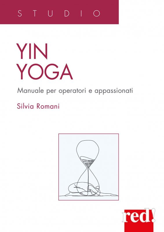 Yin Yoga. Manuale per operatori e appassionati