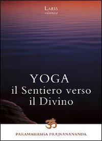 Yoga. Il sentiero verso il divino