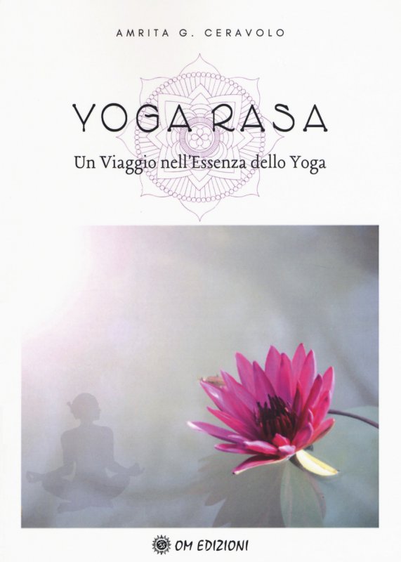 Yoga Rasa. Un viaggio nell'essenza dello yoga
