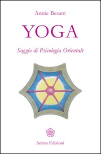 Yoga. Saggio di psicologia orientale